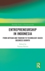 Entrepreneurship in Indonesia : From Artisan and Tourism to Technology-based Business Growth - Book