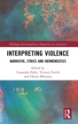 Interpreting Violence : Narrative, Ethics and Hermeneutics - Book