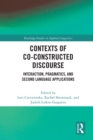 Contexts of Co-Constructed Discourse : Interaction, Pragmatics, and Second Language Applications - Book
