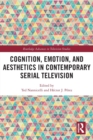 Cognition, Emotion, and Aesthetics in Contemporary Serial Television - Book