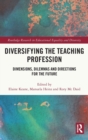 Diversifying the Teaching Profession : Dimensions, Dilemmas and Directions for the Future - Book