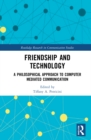 Friendship and Technology : A Philosophical Approach to Computer Mediated Communication - Book