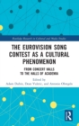 The Eurovision Song Contest as a Cultural Phenomenon : From Concert Halls to the Halls of Academia - Book