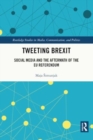Tweeting Brexit : Social Media and the Aftermath of the EU Referendum - Book