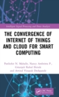 The Convergence of Internet of Things and Cloud for Smart Computing - Book