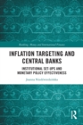 Inflation Targeting and Central Banks : Institutional Set-ups and Monetary Policy Effectiveness - Book