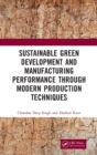 Sustainable Green Development and Manufacturing Performance through Modern Production Techniques - Book