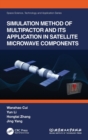 Simulation Method of Multipactor and Its Application in Satellite Microwave Components - Book