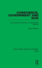 Conscience, Government and War : Conscientious Objection in Great Britain 1939-45 - Book