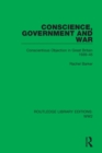 Conscience, Government and War : Conscientious Objection in Great Britain 1939–45 - Book