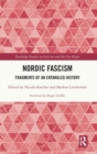 Nordic Fascism : Fragments of an Entangled History - Book