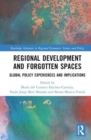 Regional Development and Forgotten Spaces : Global Policy Experiences and Implications - Book