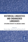 Historical Linguistics and Endangered Languages : Exploring Diversity in Language Change - Book
