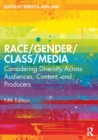Race/Gender/Class/Media : Considering Diversity Across Audiences, Content, and Producers - Book