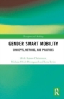 Gender Smart Mobility : Concepts, Methods, and Practices - Book