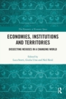 Economies, Institutions and Territories : Dissecting Nexuses in a Changing World - Book