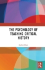 The Psychology of Teaching Critical History - Book