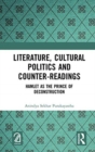Literature, Cultural Politics and Counter-Readings : Hamlet as the Prince of Deconstruction - Book