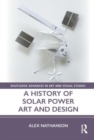 A History of Solar Power Art and Design - Book