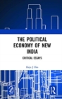 The Political Economy of New India : Critical Essays - Book
