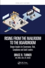 Rising from the Mailroom to the Boardroom : Unique Insights for Governance, Risk, Compliance and Audit Leaders - Book