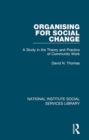 Organising for Social Change : A Study in the Theory and Practice of Community Work - Book