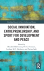 Social Innovation, Entrepreneurship, and Sport for Development and Peace - Book