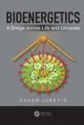Bioenergetics : A Bridge across Life and Universe - Book