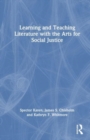 Learning and Teaching Literature with the Arts for Social Justice - Book