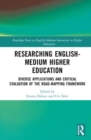 Researching English-Medium Higher Education : Diverse Applications and Critical Evaluations of the ROAD-MAPPING Framework - Book