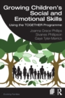 Growing Children’s Social and Emotional Skills : Using the TOGETHER Programme - Book