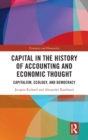 Capital in the History of Accounting and Economic Thought : Capitalism, Ecology and Democracy - Book