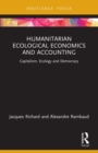 Humanitarian Ecological Economics and Accounting : Capitalism, Ecology and Democracy - Book