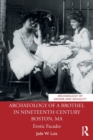 Archaeology of a Brothel in Nineteenth-Century Boston, MA : Erotic Facades - Book