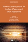 Machine Learning and IoT for Intelligent Systems and Smart Applications - Book