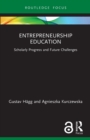 Entrepreneurship Education : Scholarly Progress and Future Challenges - Book