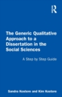 The Generic Qualitative Approach to a Dissertation in the Social Sciences : A Step by Step Guide - Book