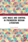 Love Magic and Control in Premodern Iberian Literature - Book