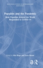 Populists and the Pandemic : How Populists Around the World Responded to COVID-19 - Book