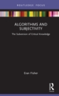 Algorithms and Subjectivity : The Subversion of Critical Knowledge - Book