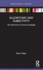 Algorithms and Subjectivity : The Subversion of Critical Knowledge - Book