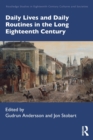 Daily Lives and Daily Routines in the Long Eighteenth Century - Book