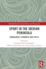 Sport in the Iberian Peninsula : Management, Economics and Policy - Book