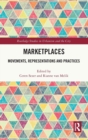 Marketplaces : Movements, Representations and Practices - Book