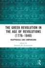 The Greek Revolution in the Age of Revolutions (1776-1848) : Reappraisals and Comparisons - Book