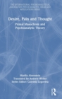 Desire, Pain and Thought : Primal Masochism and Psychoanalytic Theory - Book