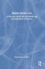 Digital Media Law : A Practical Guide for the Media and Entertainment Industries - Book
