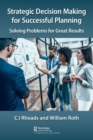 Strategic Decision Making for Successful Planning : Solving Problems for Great Results - Book