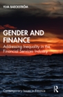 Gender and Finance : Addressing Inequality in the Financial Services Industry - Book