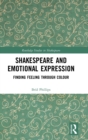 Shakespeare and Emotional Expression : Finding Feeling through Colour - Book